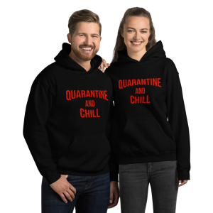 quarantine and chill, ismellpennies, covid-19, hoodies